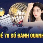 Dàn đề 70 số – Chia sẻ cách chơi dàn hiệu quả cho cược thủ